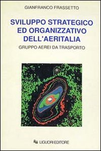 Sviluppo strategico ed organizzativo dell'Aeritalia. Gruppi aerei da trasporto Business, Finance & Career