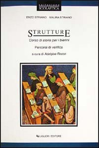 Strutture. Corso di storia. Percorsi di verifica. Per il biennio Professional & Reference Books
