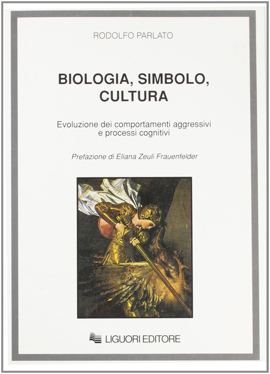 Biologia, simbolo, cultura. Evoluzione dei comportamenti aggressivi e processi cognitivi Psychology