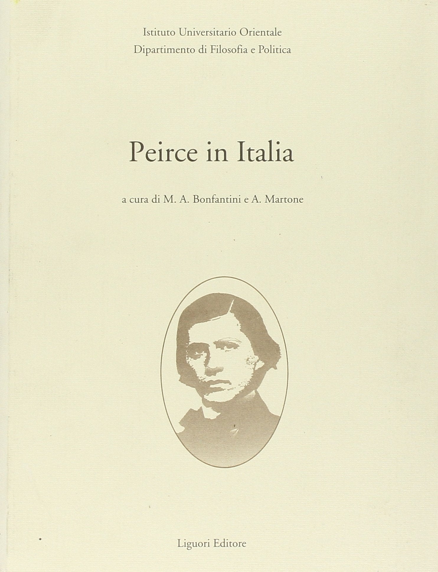 Peirce in Italia (Quaderni del Dipartimento di Filosofia e Politica) Philosophy