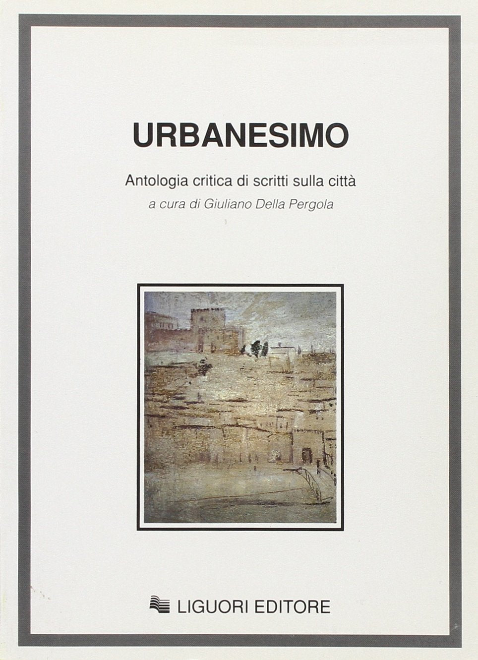 Urbanesimo. Antologia critica di scritti sulla città Social Sciences