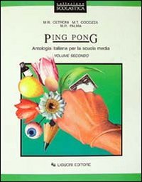 Ping pong. Antologia italiana. Per la Scuola media (Vol. 2) Professional & Reference Books
