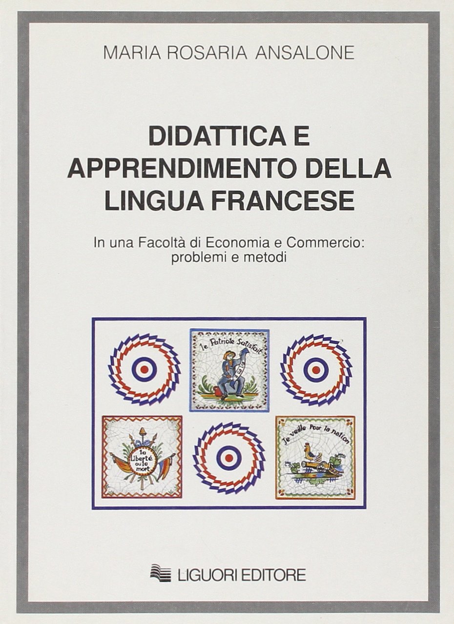 Didattica e apprendimento della lingua francese in una Facoltà di economia e commercio: problemi e metodi Foreign Languages ​​& Dictionaries