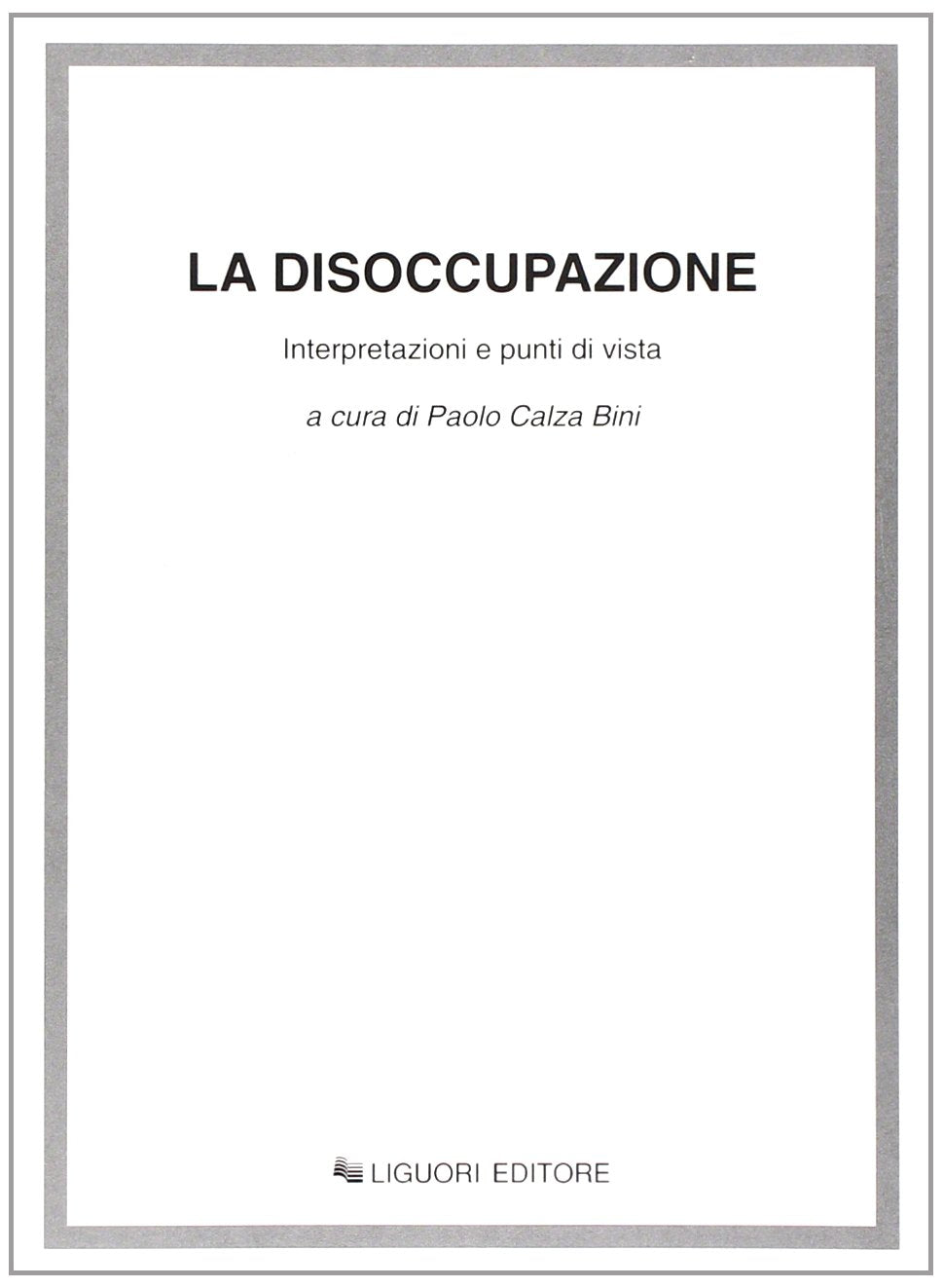 La disoccupazione. Interpretazioni e punti di vista Books