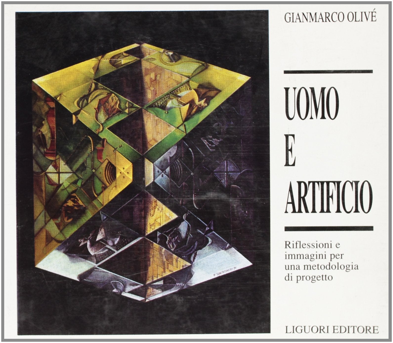 Uomo e artificio. Riflessioni e immagini per una metodologia di progetto Architecture