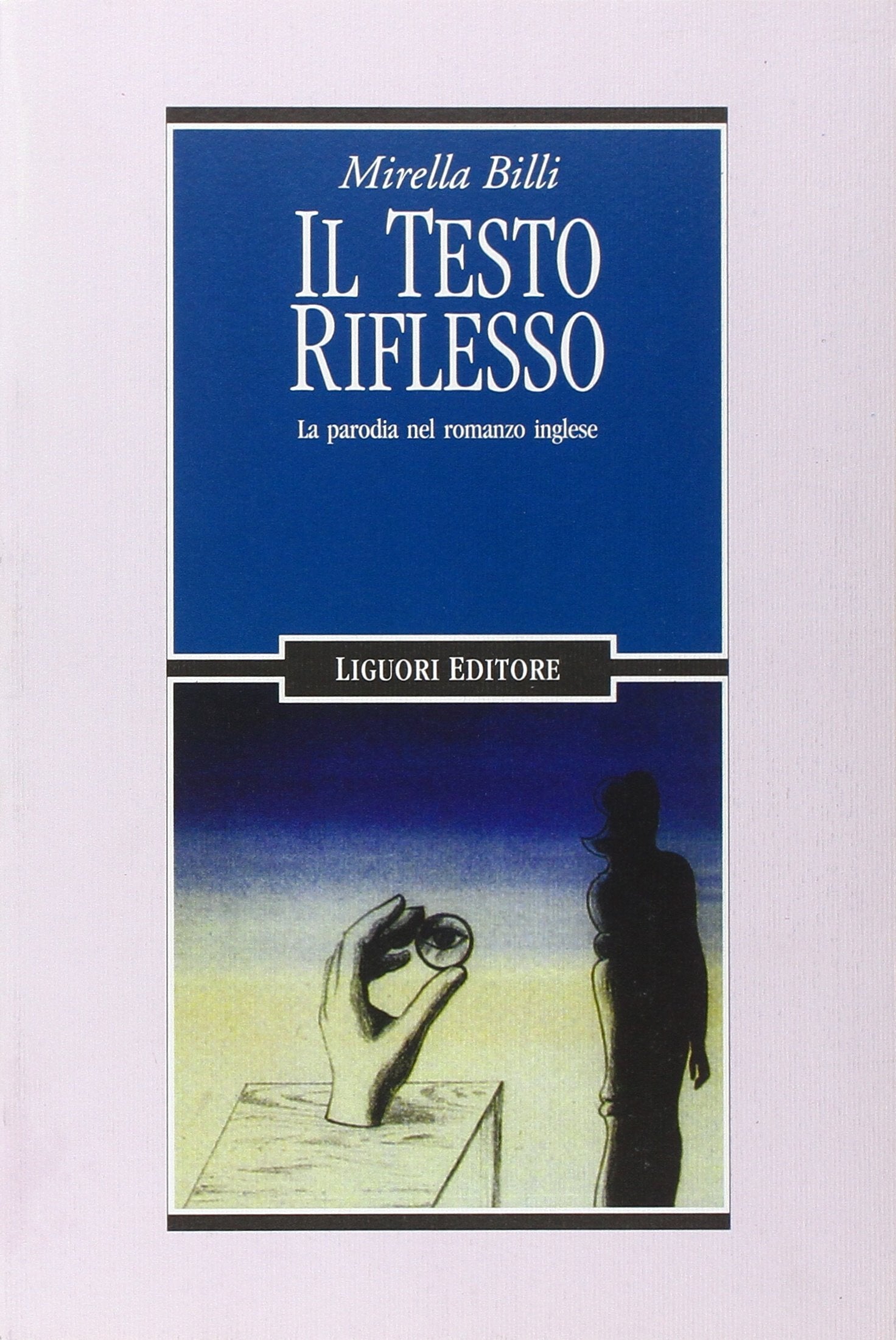 Il testo riflesso. La parodia nel romanzo inglese (Il leone e l'unicorno, Band 1) Contemporary literature