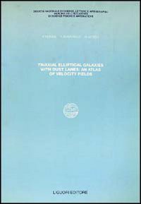 Triaxial elliptical galaxies with dust lanes: an atlas of velocity fields (Memorie dell'Accademia di scienze fisiche e matematiche, Band 2) Natural Sciences