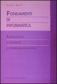 Fondamenti di informatica. Linguaggi e tecniche di programmazione Computer Science