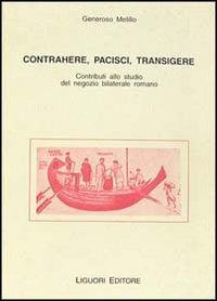 Contrahere, pacisci, transigere. Contributi allo studio del negozio bilaterale romano Law