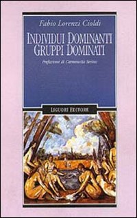Individui dominanti gruppi dominati (Mente e società, Band 12) Social Sciences