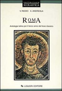 Roma. Antologia latina. Per il 3º anno del Liceo classico Professional & Reference Books