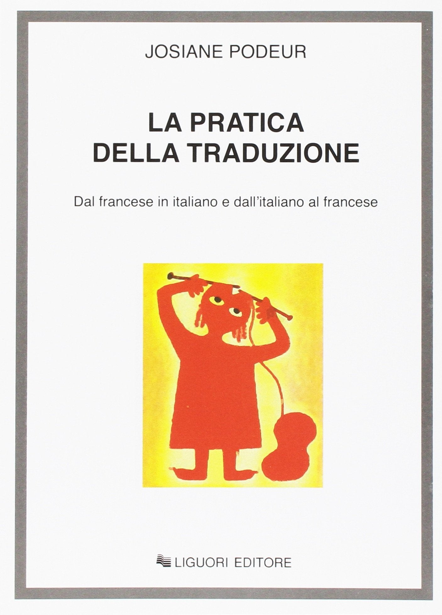 La pratica della traduzione.: Dal francese in italiano e dall'italiano in francese book