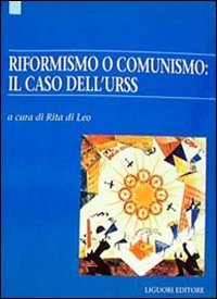 Riformismo o comunismo: il caso dell'Urss (Dip.scienze sociali, Band 1) Social Sciences