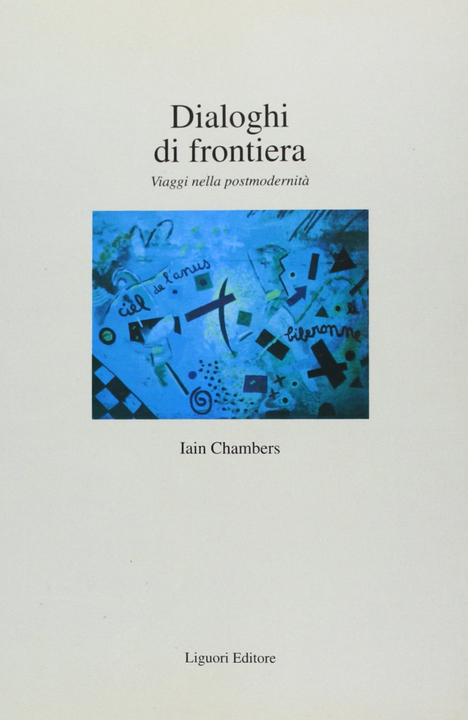 Dialoghi di frontiera. Viaggi nella postmodernità (Fuorimargine, Band 9) Books