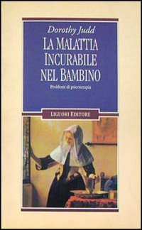 La malattia incurabile nel bambino. Problemi di psicoterapia (Infanzia psicoanalisi e istituzioni, Band 9) Medicine