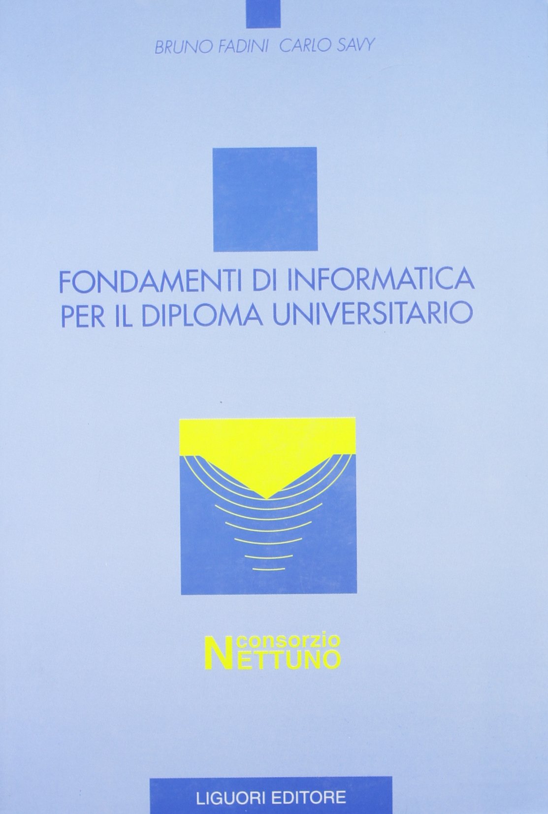 Fondamenti di informatica per il diploma universitario book