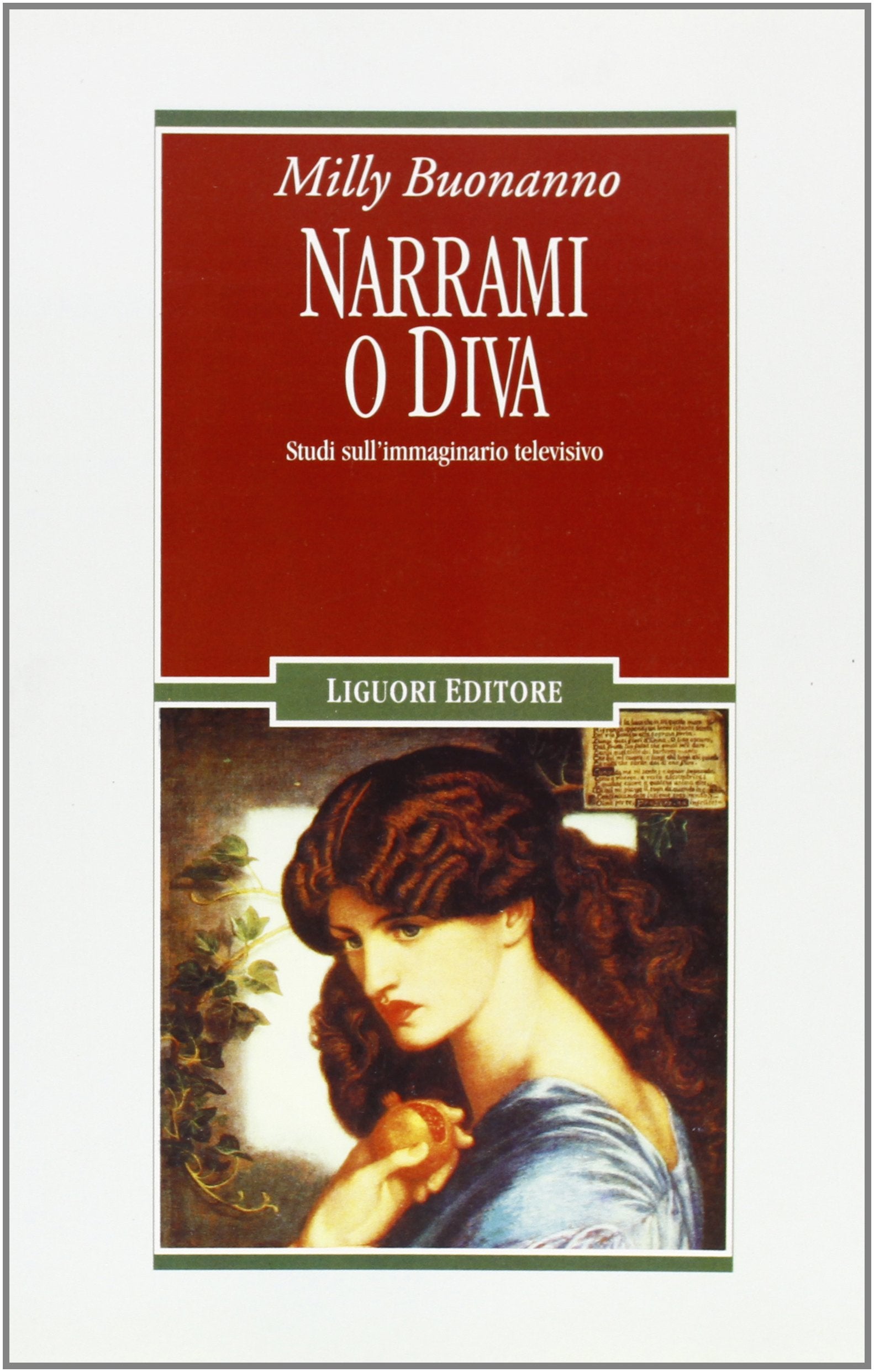 Narrami o diva. Studi sull'immaginario televisivo (Sociologia dei media, Band 6) Media & Communication