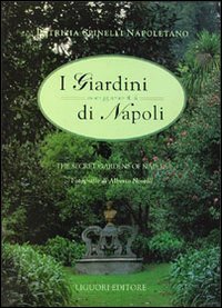 I giardini segreti di Napoli-The secret gardens of Naples (Vol. 1) Leisure, Home & Garden