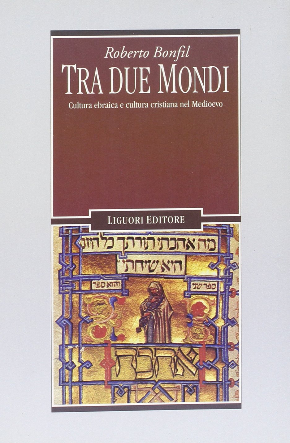 Tra due mondi. Cultura ebraica e cultura cristiana nel Medioevo (Nuovo Medioevo, Band 47) German history