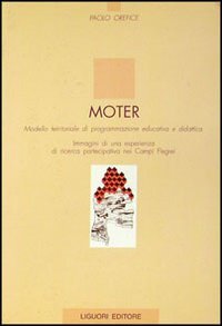 Moter. Modello territoriale di programmazione educativa e didattica. Immagini di una esperienza di ricerca partecipativa nei Campi Flegrei (Studi sull'educazione) Books