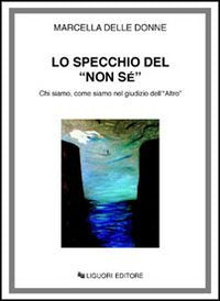 Lo specchio del «Non sé». Chi siamo, come siamo nel giudizio dell'«Altro» Books