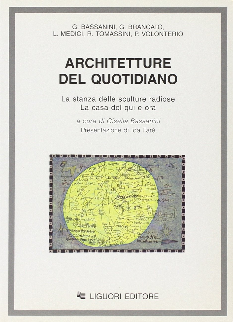 Architetture del quotidiano. La stanza delle sculture radiose. La casa del qui e ora book