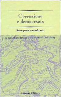 Corruzione e democrazia. Sette paesi a confronto (Cambiamento sociale in Europa, Band 2) Politics & History