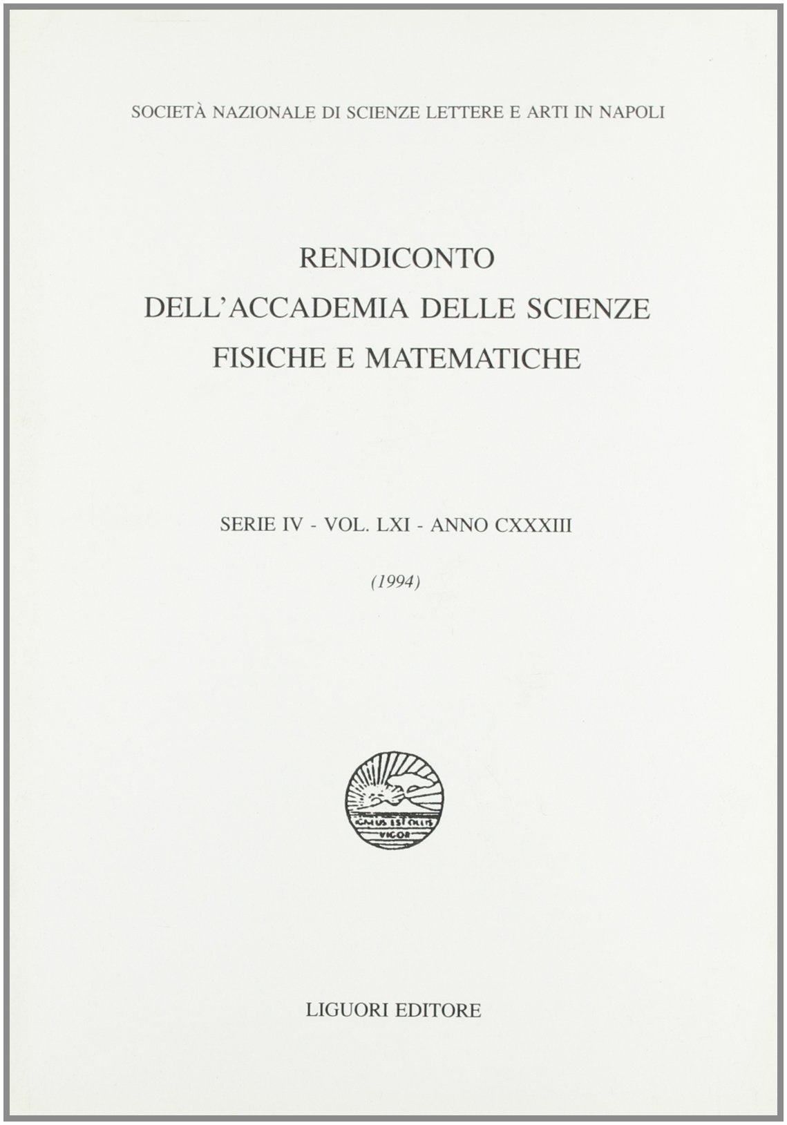 Rendiconto dell'Accademia delle scienze fisiche e matematiche. Serie IV. Anno 1994 (Vol. 61) Reference Books