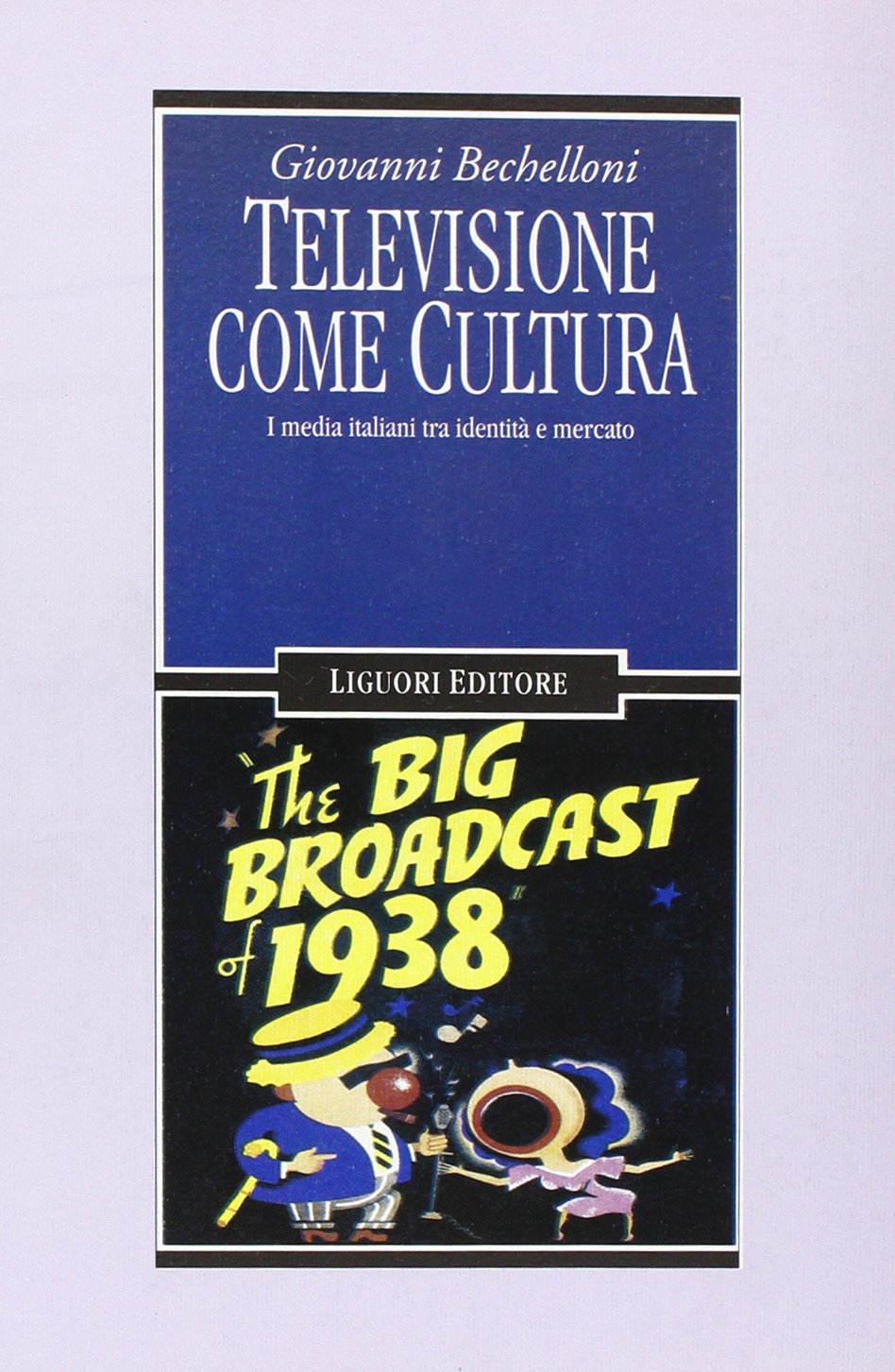 Televisione come cultura. I media italiani tra identità e mercato book