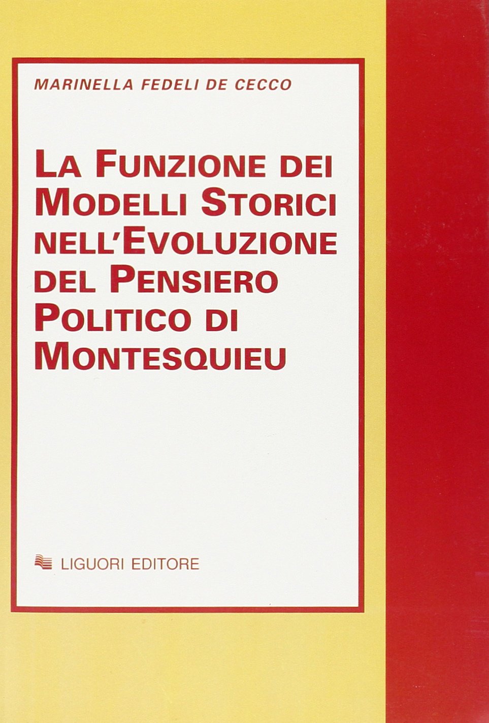 La funzione dei modelli storici nell'evoluzione del pensiero politico di Montesquieu Politics & History