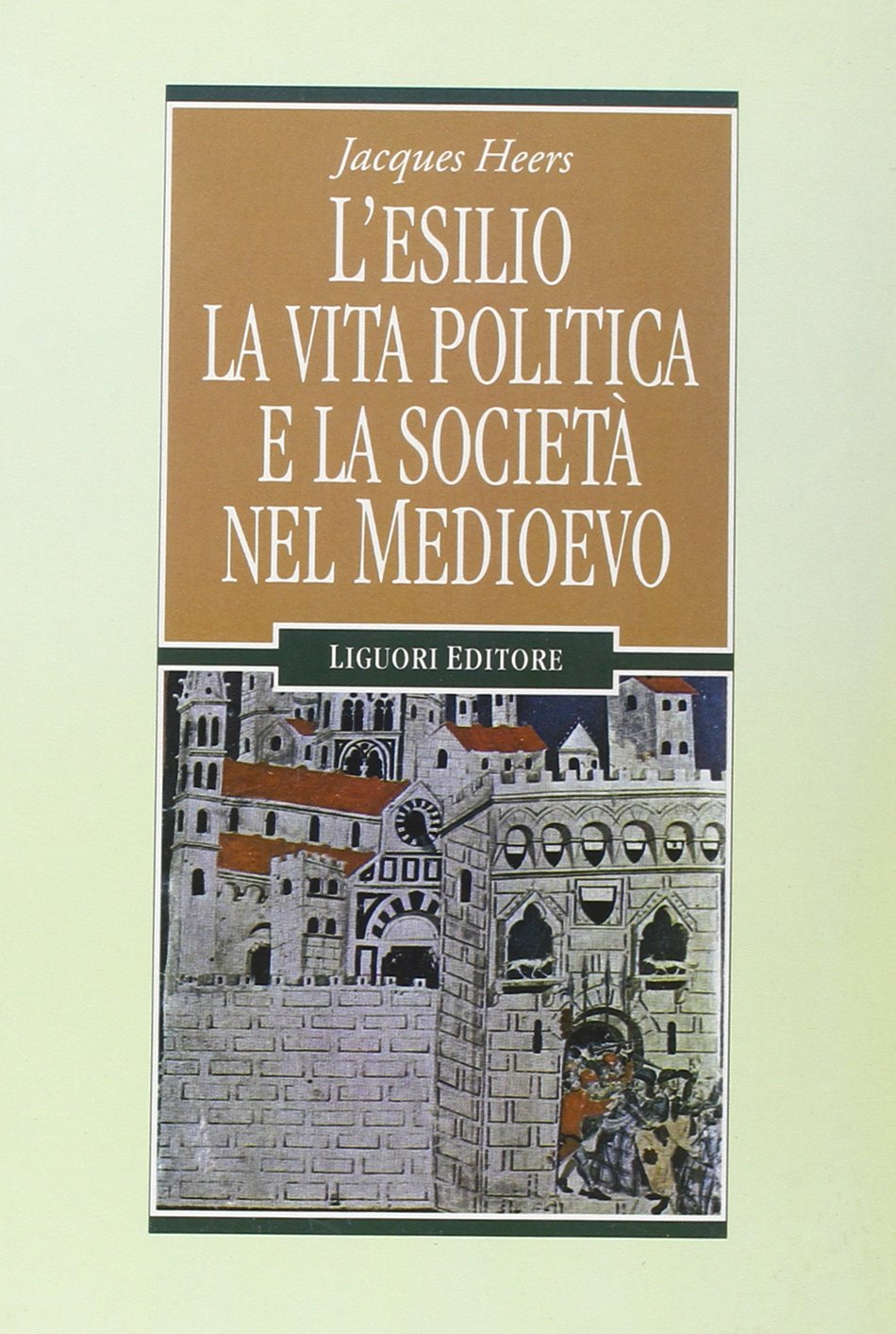 L'esilio, la vita politica e la società nel Medioevo (Nuovo Medioevo, Band 49) Politics & History