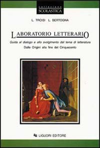 Laboratorio letterario. Per le Scuole superiori. Dalle origini alla fine del Cinquecento (Vol. 1) Professional & Reference Books