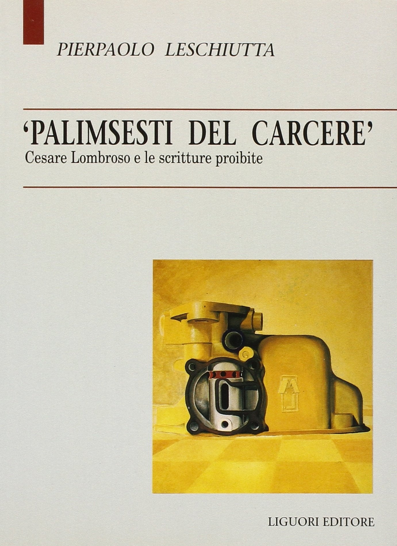 Palimsesti del carcere. Cesare Lombroso e le scritture proibite (Dip.scienze sociali, Band 3) Social Sciences
