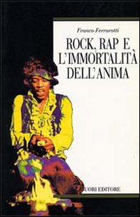 Rock, rap e l'immortalità dell'anima (Metropolis) Arts & Music