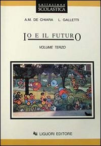 Io e il futuro. Per le Scuole (Vol. 3) Books