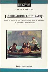 Laboratorio letterario. Per le Scuole superiori. Dal Seicento al Romanticismo (Vol. 2) Professional & Reference Books