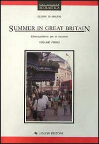 Summer in Great Britain. Libro-quaderno per le vacanze. Per le Scuole (Vol. 1) Professional & Reference Books