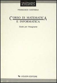 Corso di matematica e informatica. Guida per l'insegnante Non-fiction