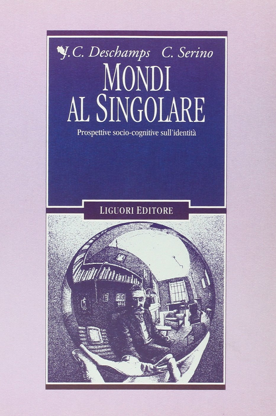 Mondi al singolare. Prospettive socio-cognitive sull'identità (Mente e società, Band 10) Psychology