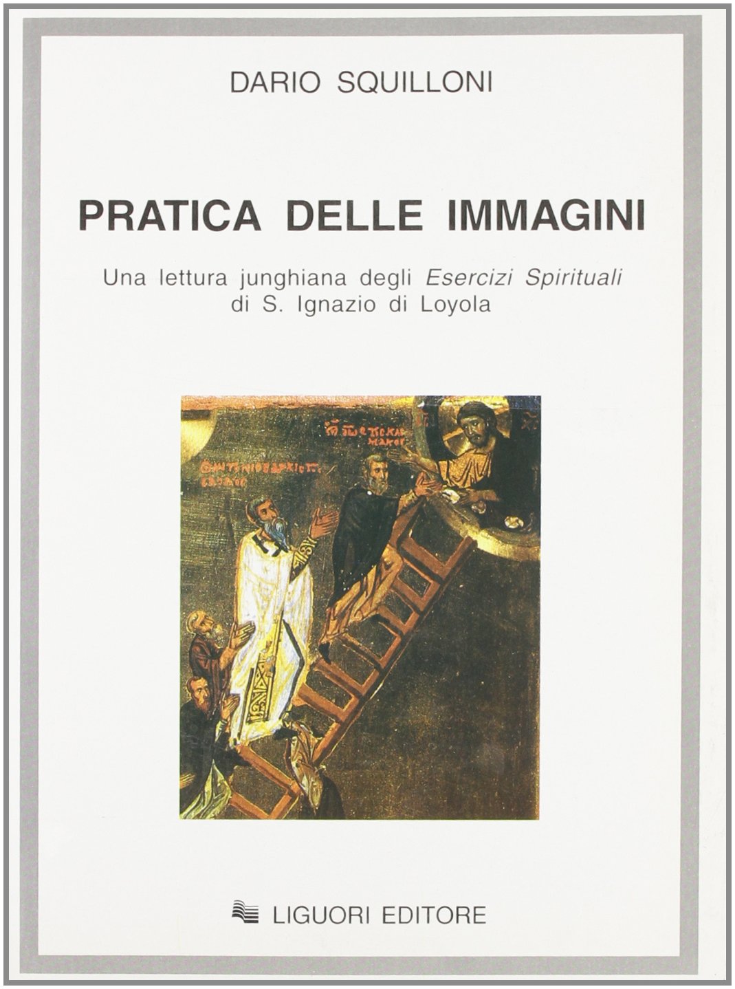 La Pratica delle immagini. Una lettura junghiana degli Esercizi spirituali di s. Ignazio di Loyola Psychology