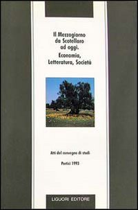 Il mezzogiorno da Scotellaro ad oggi. Economia, letteratura, società Contemporary literature Books