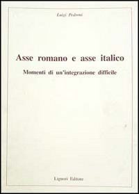Asse romano e asse italico. Momenti di un'integrazione difficile Natural Sciences