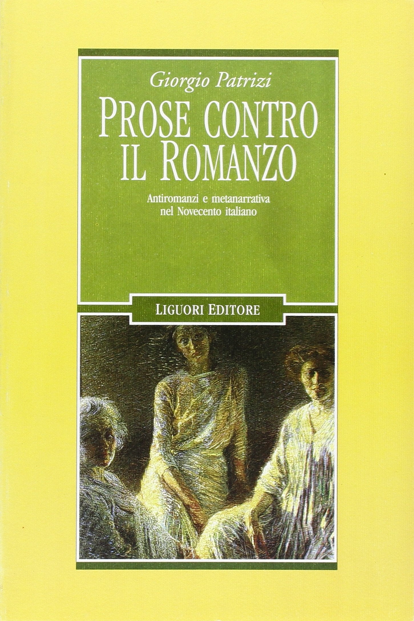 Prose contro il romanzo. Antiromanzi e metanarrativa nel Novecento italiano (Letterature, Band 35) Contemporary literature Books