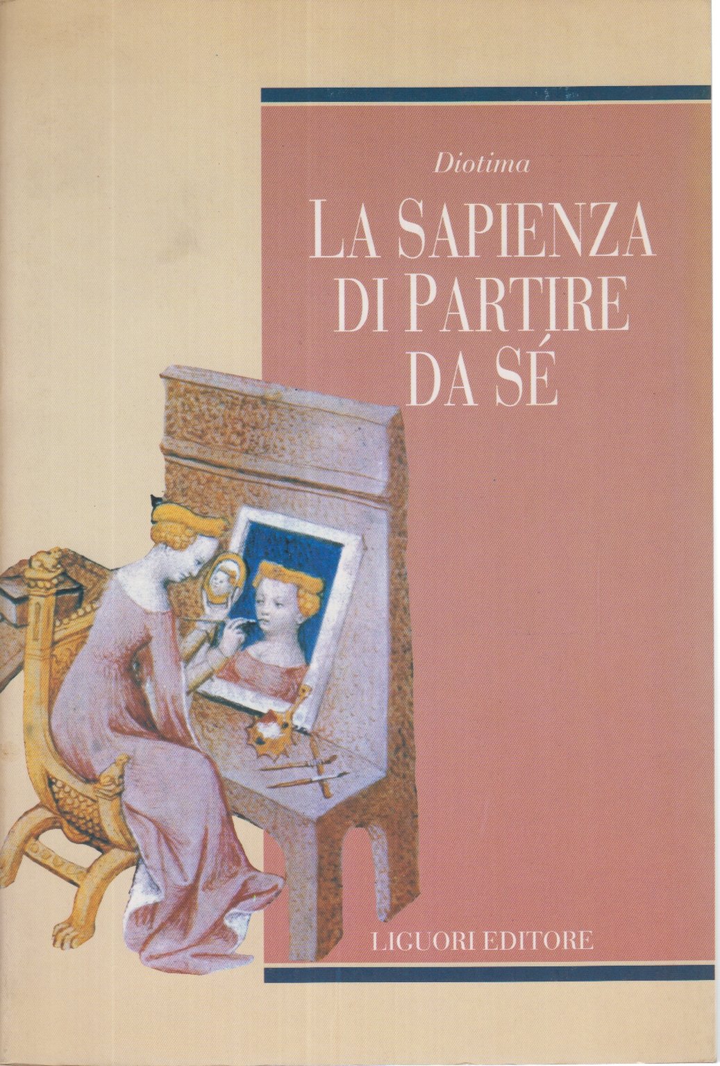 La sapienza di partire da sé (Teorie & oggetti.Serie rossa, Band 35) Philosophy