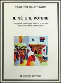 Il sé e il potere. Saggio di psicologia storica e sociale sulle basi della democrazia Psychology