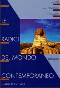 Le radici del mondo contemporaneo. Corso di storia per la Scuola media (Vol. 1) Non-fiction