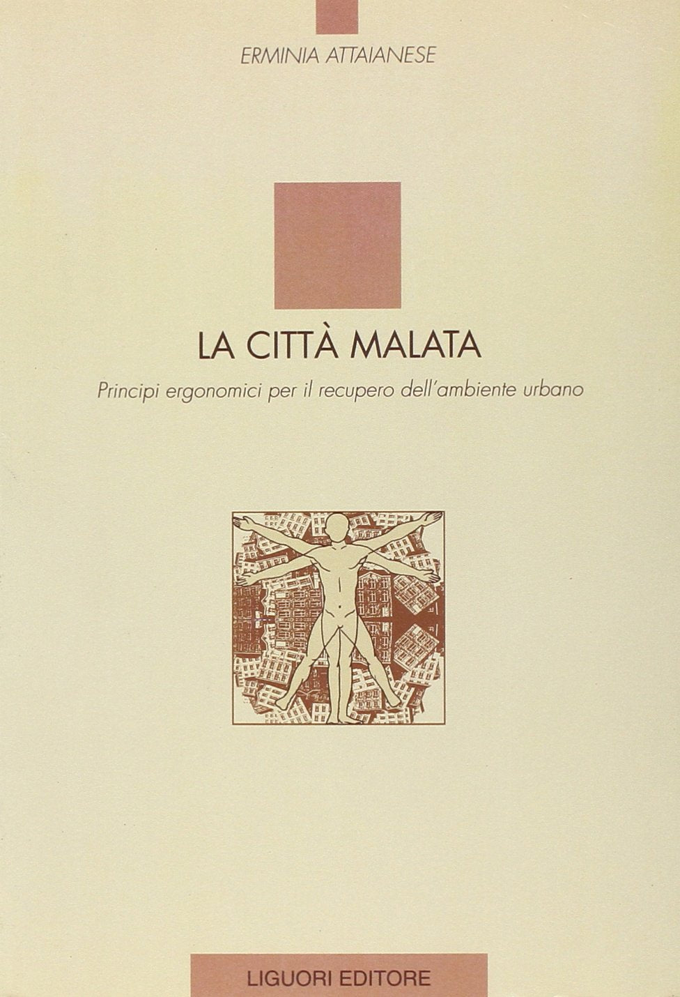 La città malata. Principi ergonomici per il recupero dell'ambiente urbano Media & Communication