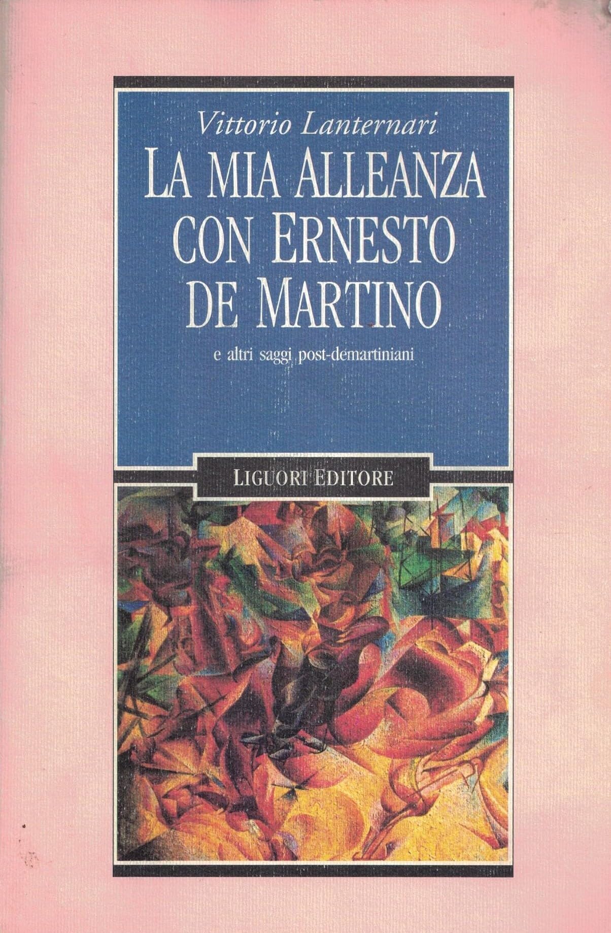 La mia alleanza con Ernesto De Martino e altri saggi post-demartiniani (Anthropos, Band 33) Social Sciences
