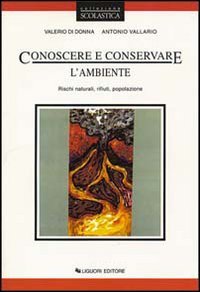 Conoscere e conservare l'ambiente. Per le Scuole. Rischi naturali, rifiuti, popolazione (Vol. 3) Professional & Reference Books