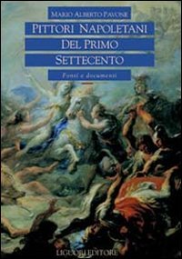 Pittori napoletani del primo Settecento. Fonti e documenti (Voci del tempo) Film, Art & Culture